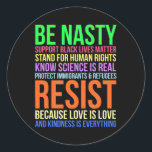 Sticker Rond Nasty Résister Lgbtq Human Rights Science Be Kind<br><div class="desc">Nasty Reste Lgbtq Human Rights Science Be Kind Fun Cadeau</div>