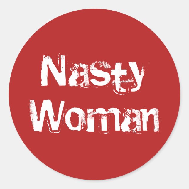 Sticker Rond Nasty Woman, texte blanc affligé sur les autocolla (Devant)