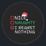Sticker Rond Naughty I Regret Nothing Christmas List Père Noël<br><div class="desc">Naughty I Regret Nothing Christmas List Santa Claus</div>