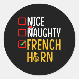 Sticker Rond Naughty Nice French Horn - Marching Band Musicien