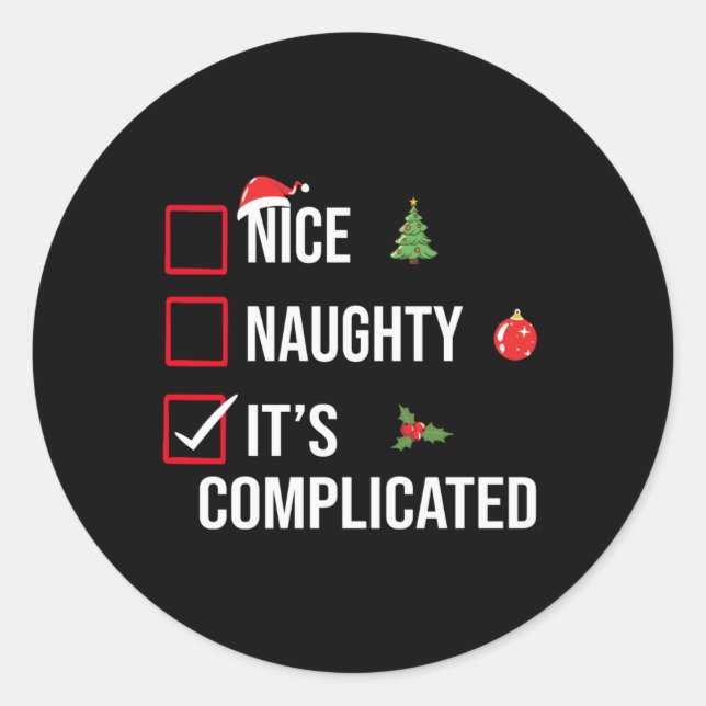 Sticker Rond Naughty Nice Its Complicated Funny Christmas T Shi (Devant)