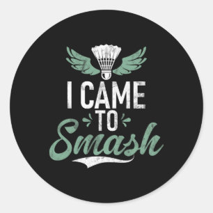 Sticker Rond Navette Drôle Dit Que Je Suis Venu À Smash Mens Ba