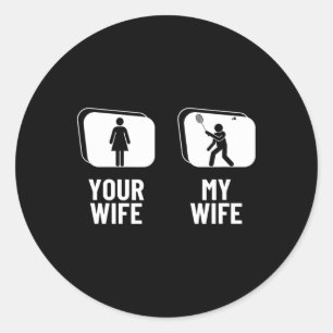 Sticker Rond Navire ta femme Ma femme Mari Drôle Drôle Dminton