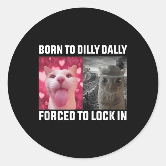 Sticker Rond Né À Dilly Dally Obligé De Verrouiller Dans Les Mè (Devant)