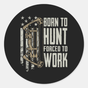 Sticker Rond Né À La Chasse À La Bow Forcée À Travailler - Drôl