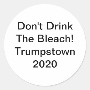 Sticker Rond Ne Buvez Pas d'Eau de Javel Trump 2020 Hankamer Ar