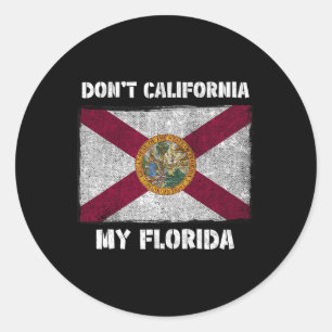 Sticker Rond Ne californiez pas mon drapeau Fl de Floride Local