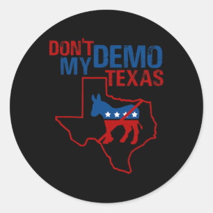 Sticker Rond Ne démo mon Texas républicain anti-démocrate Trump