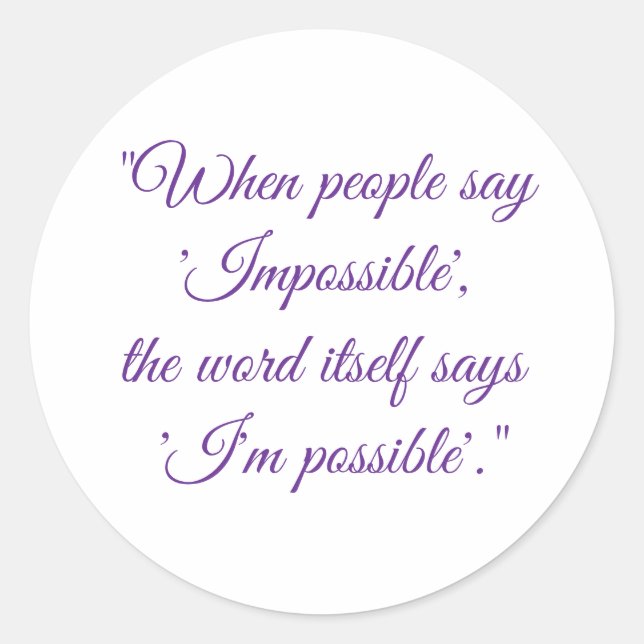 Sticker Rond Ne dites jamais impossible  (Devant)