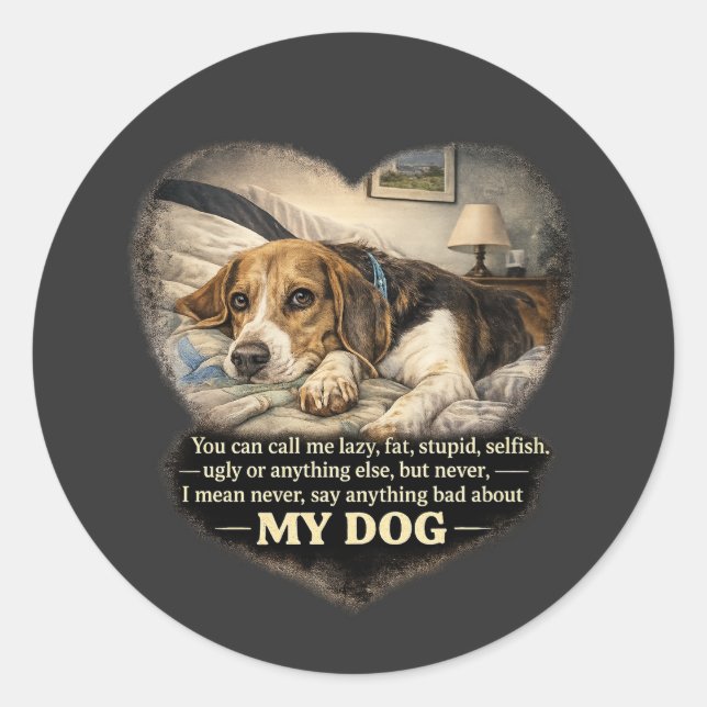 Sticker Rond Ne dites jamais rien de mal sur mon chien...Ou sin (Devant)