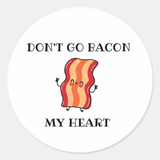 Sticker Rond Ne faites pas baconner mon cœur (Devant)