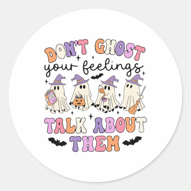 Sticker Rond Ne fantôme pas votre sentiment Parler d'eux consei (Devant)