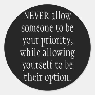 Sticker Rond NE JAMAIS permettre à quelqu'un d'être votre prior