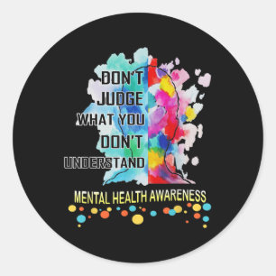 Sticker Rond Ne Jugez Pas Ce Que Vous Ne Comprenez Pas La Santé