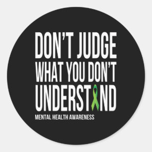 Sticker Rond Ne jugez pas ce que vous ne comprenez pas Santé me