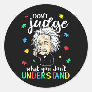 Sticker Rond Ne jugez pas Comprendre l'amour Autiste enfants Au
