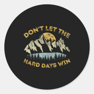 Sticker Rond Ne laissez pas les jours difficiles gagner Inspira