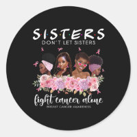 Ne laissez pas les soeurs combattre le cancer seul