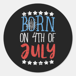 Sticker Rond Né le 4 juillet Jour de l'indépendance Cadeau d'an