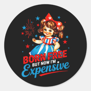 Sticker Rond Né libre mais maintenant je suis cher patriotique