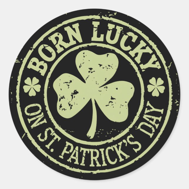 Sticker Rond Né Lucky sur St Patrick's Day Irlandais Anniversai (Devant)