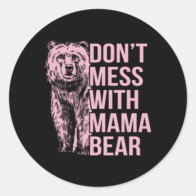 Sticker Rond Ne Manque Pas Avec Mama Bear (Devant)