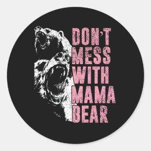 Sticker Rond Ne Manque Pas Avec Maman Ours Maman Ours Maman