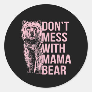 Sticker Rond Ne manquez pas avec Mama Bear