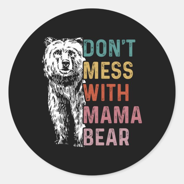 Sticker Rond Ne Manquez Pas Avec Mama Bear Mothers Day (Devant)
