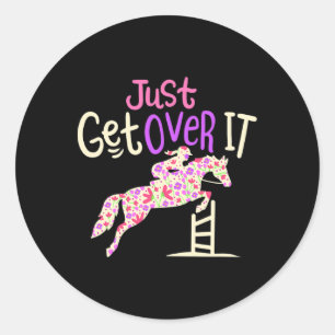 Sticker Rond Ne Manquez Pas De Le Surmonter À Cheval Lover Éque