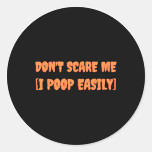 Sticker Rond Ne me craignez pas Je Poop facilement amusant Hall