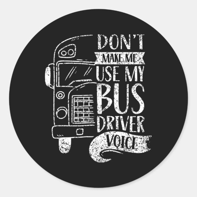 Sticker Rond Ne Me Demandez Pas D'Utiliser Mon Bus Driver Voice (Devant)