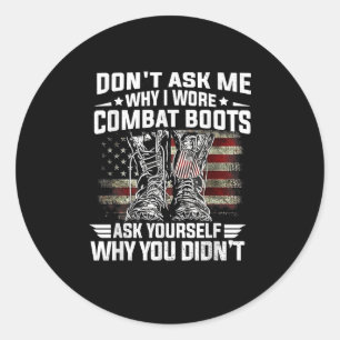 Sticker Rond Ne Me Demandez Pas Pourquoi Je Porte Des Bottes De