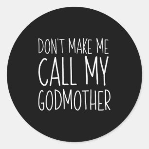Sticker Rond Ne me faites pas appeler ma mère chemise Godson Go