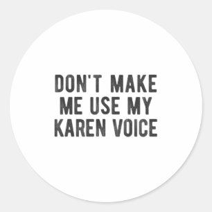 Sticker Rond Ne me faites pas utiliser ma voix de Karen Citatio