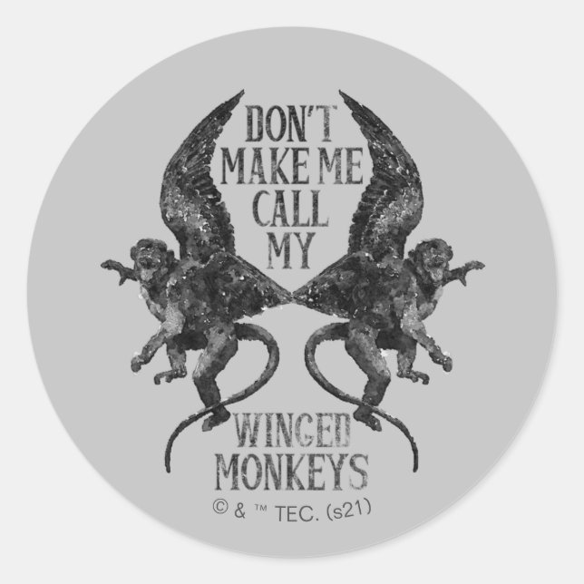 Sticker Rond Ne me forcez pas à appeler mes singes ailés™ (Devant)