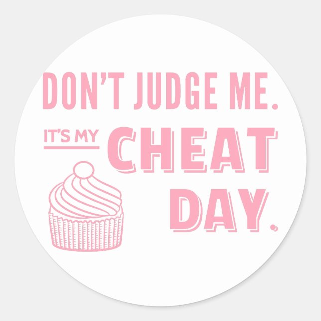 Sticker Rond Ne Me Jugez Pas Mon Jour Cheat Cupcake Rose Diet H (Devant)