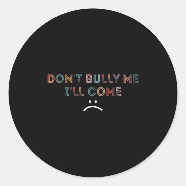 Sticker Rond Ne Me Malmène Pas Je Viendrai _1  (Devant)