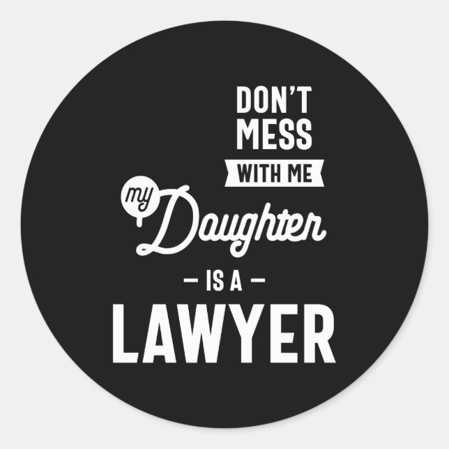 Sticker Rond Ne me manque pas Ma fille est avocate (Devant)