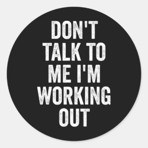 Sticker Rond Ne me parle pas, je suis en train de faire du spor