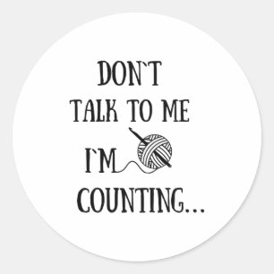 Sticker Rond Ne Me Parlez Pas Je Compte Drôle De Crochet 