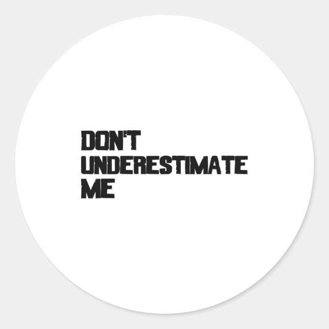 Sticker Rond Ne Me Sous-Estimez Pas  (Devant)