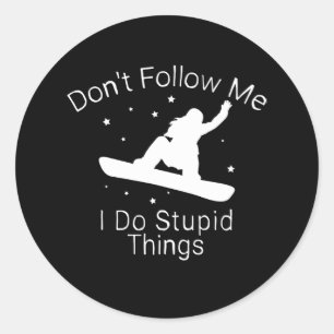 Sticker Rond Ne me suivez pas je fais des choses stupides en sn