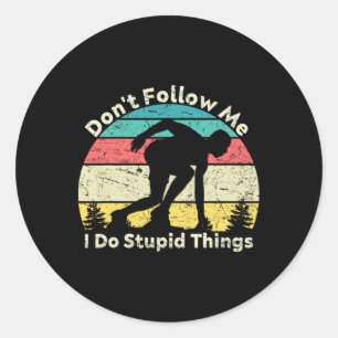 Sticker Rond Ne me suivez pas Je fais des choses stupides Rétro