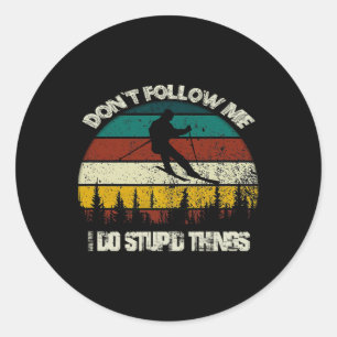 Sticker Rond Ne me suivez pas Je fais des choses stupides Ski V