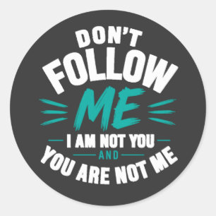Sticker Rond Ne me suivez pas – Je ne suis pas vous Citation De