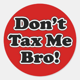Sticker Rond Ne me taxez pas Bro, humoristique anti-taxe