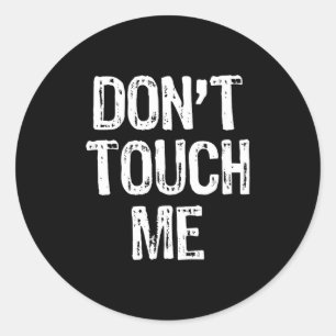 Sticker Rond Ne Me Touchez Pas Introverti Antisocial Cadeau Drô