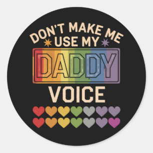 Sticker Rond Ne m'oblige pas à utiliser Daddy Voice Gay Rainbow