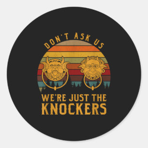 Sticker Rond Ne nous demandez pas, nous sommes juste les frappe
